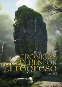 Crónicas de Debenfor - El regreso (parte 1) - R. G. del Ama - ebook