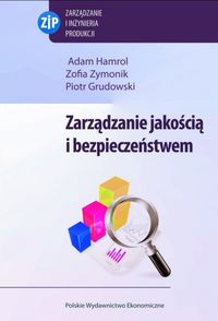 Zarządzanie jakością i bezpieczeństwem - Zymonik Zofia, Hamrol Adam, Grudowski Piotr - książka