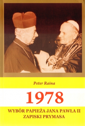 1978. Wybór Papieża Jana Pawła II. Zapiski Prymasa - Peter Raina - książka