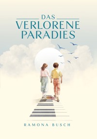 Das verlorene Paradies - Ramona Busch - ebook