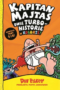 Kapitan Majtas. Dwie turbohistorie w kolorze (Tomy 5 i 6) - Dav Pilkey - książka