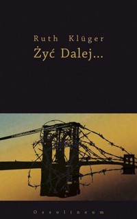 Żyć dalej... - Ruth Klüger - ebook