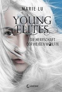 Young Elites (Band 3) - Die Herrschaft der Weißen Wölfin - Marie Lu - ebook