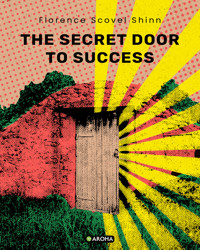 The Secret Door to Success - florence scovel  shinn - ebook
