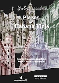 Piedras y sombras. Plazas de la Habana Vieja - Maritza Verdaguer Pubillones - ebook