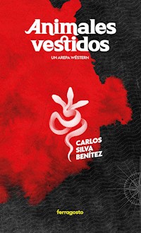 Animales vestidos - Carlos Silva Benítez - ebook