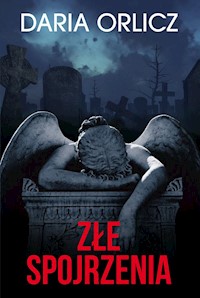 Złe spojrzenia - Daria Orlicz - ebook + książka