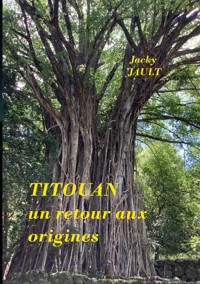 Titouan, un retour aux origines - Jacky Jault - ebook