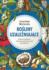 Rośliny uzależniające - Jarosław Molenda - ebook + książka