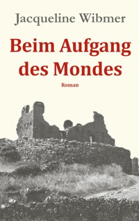 Beim Aufgang des Mondes - Jacqueline Wibmer - ebook