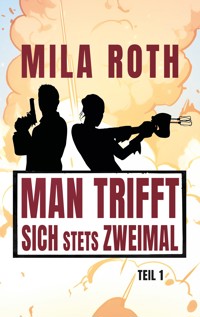Man trifft sich stets zweimal (Teil 1) - Mila Roth - ebook