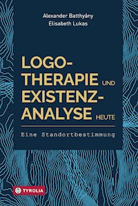 Logotherapie und Existenzanalyse heute - Alexander Batthyány - ebook
