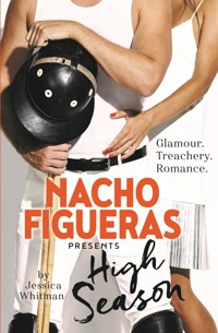 Nacho Figueras presents: High Season (The Polo Season Series: 1) - Nacho Figueras - ebook