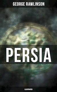 PERSIA (Illustrated) - Rawlinson George - ebook