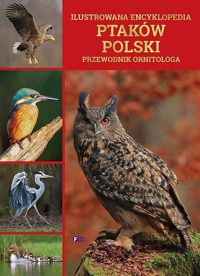 Ilustrowana encyklopedia ptaków Polski - zbiorowa praca - książka