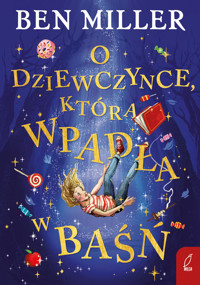 O dziewczynce, która wpadła w baśń - Ben Miller - książka