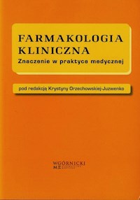 Farmakologia kliniczna - Orzechowska-Juzwenko Krystyna - książka