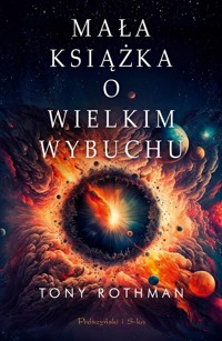 Mała książka o Wielkim Wybuchu - Rothman Tony - ebook + książka