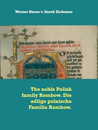 The noble Polish family Rembow. Die adlige polnische Familie Rembow. - Werner Baron v. Zurek Eichenau - ebook