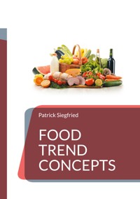 Food Trend Concepts - Patrick Siegfried - ebook
