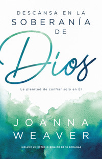 Descansa en la soberanía de Dios - Joanna Weaver - ebook