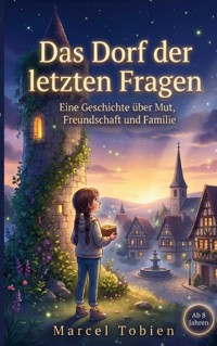 Das Dorf der letzten Fragen - Marcel Tobien - ebook