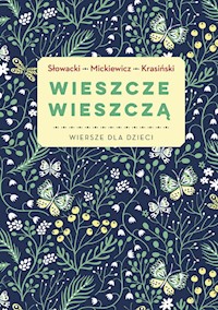 Wieszcze wieszczą Wiersze dla dzieci - Adam Mickiewicz, Juliusz Słowacki, Zygmunt Krasiński - książka