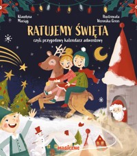 Ratujemy Święta, czyli przygodowy kalendarz adwentowy - Maciąg Klaudyna - książka