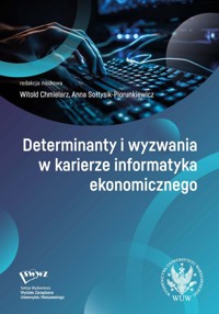 Determinanty i wyzwania w karierze informatyka ekonomicznego -  - książka