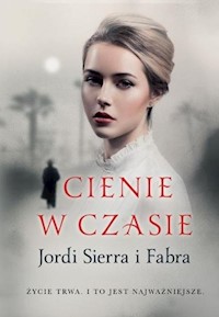 Cienie w czasie - Jordi Sierra Fabra - książka