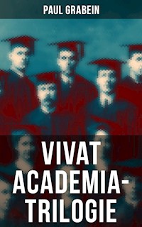 Vivat Academia-Trilogie - Paul Grabein - ebook