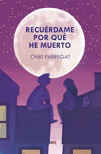 Recuérdame por qué he muerto - Chiki Fabregat - ebook