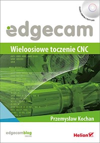 Edgecam Wieloosiowe toczenie CNC + DVD - Kochan Przemysław - książka