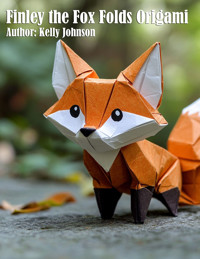 Finley the Fox Folds Origami - Kelly Johnson - ebook