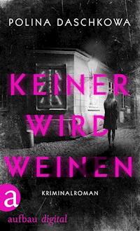 Keiner wird weinen - Polina Daschkowa - ebook