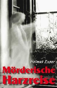 Mörderische Harzreise - Helmut Exner - ebook