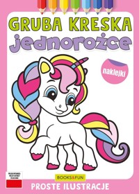 Kolorowanka jednorożce z naklejkami gruba kreska -  - książka
