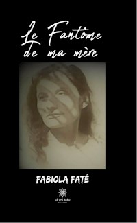 Le fantôme de ma mère - Fabiola Fate - ebook