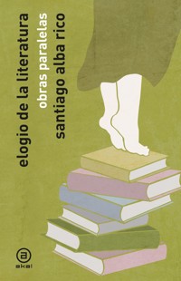 Elogio de la literatura - Santiago Alba Rico - ebook