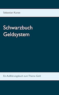 Schwarzbuch Geldsystem - Sebastian Kunze - ebook