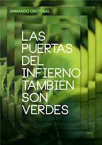 Las puertas del infierno también son verdes - Cristóbal Armando - ebook