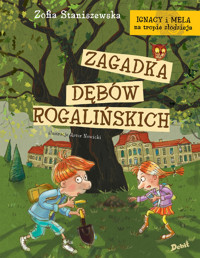 Ignacy i Mela na tropie złodzieja. Zagadka dębów rogalińskich - Zofia Staniszwska - książka