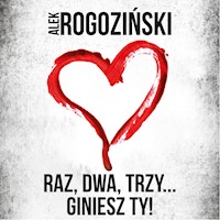 Raz, dwa, trzy...giniesz Ty! - Alek Rogoziński - ebook + audiobook