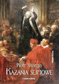 Kazania sejmowe - Piotr Skarga - ebook + audiobook + książka