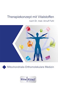 Therapiekonzept mit Vitalstoffen nach Dr.med.Arnulf Fahl - Dr.Arnulf Fahl - ebook
