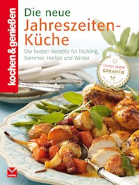 K&G - Die neue Jahreszeiten-Küche - kochen genießen - ebook