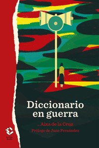 Diccionario en guerra - Aixa De la Cruz - ebook