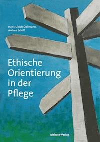 Ethische Orientierung in der Pflege - Hans-Ulrich Dallmann - ebook