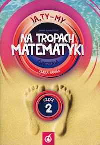 Ja,Ty-My 2 Na tropach matematyki Ćwiczenia Część 2 - Białobrzeska Joanna - książka