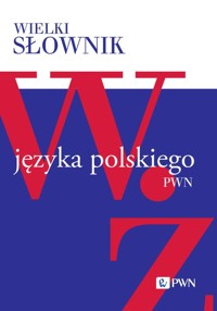 Wielki słownik języka polskiego Tom 5 -  - książka